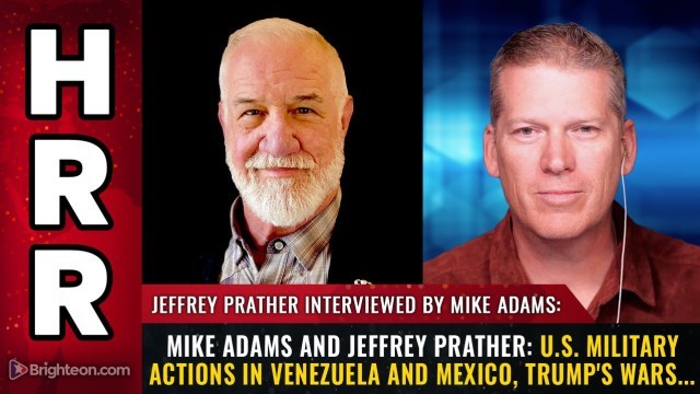 Mike Adams and Jeffrey Prather: U.S. Military Actions in Venezuela and Mexico, Trump's Wars, and Geopolitical Tensions with Israel and the Deep State