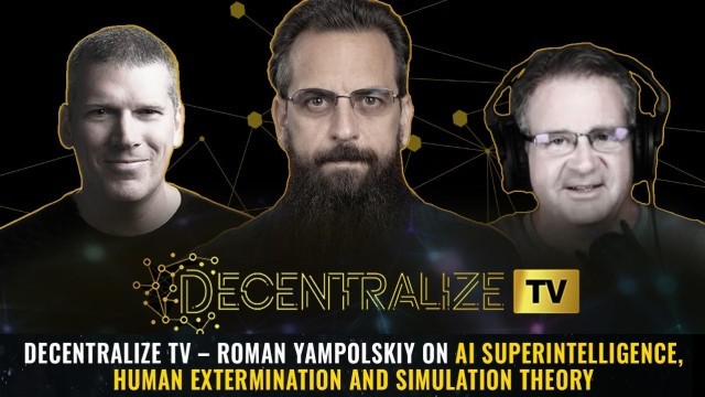 Roman Yampolskiy on AI superintelligence, human extermination and simulation theory
