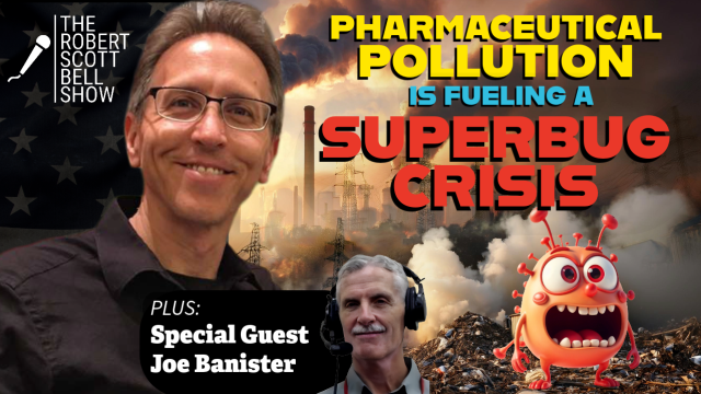 Superbug Pollution Crisis, Vaccine Divide, Joe Bannister, Fraudulent IRS Conduct, Autistic Barbie