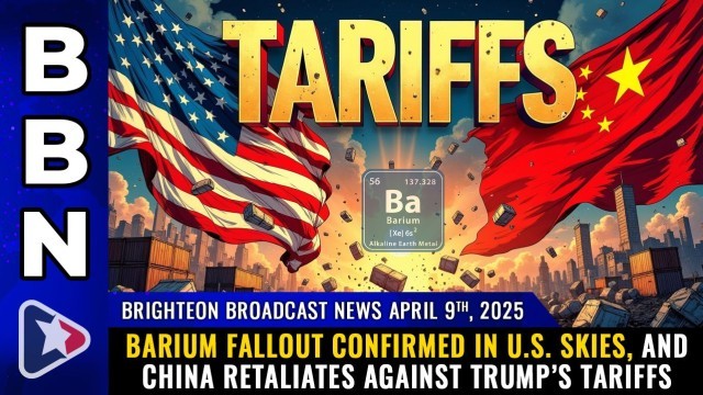BARIUM FALLOUT confirmed in U.S. skies, and China RETALIATES against Trump’s tariffs