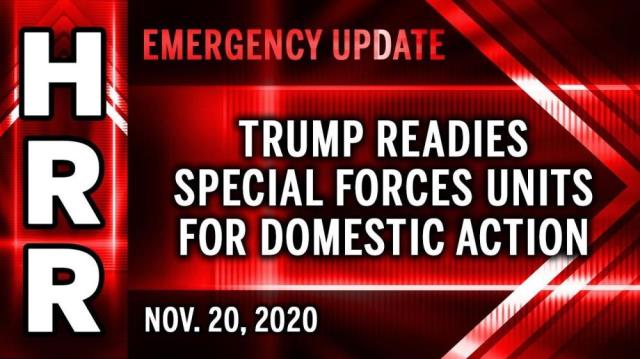Emergency Update - Nov. 20 - Trump readies special forces units for domestic action