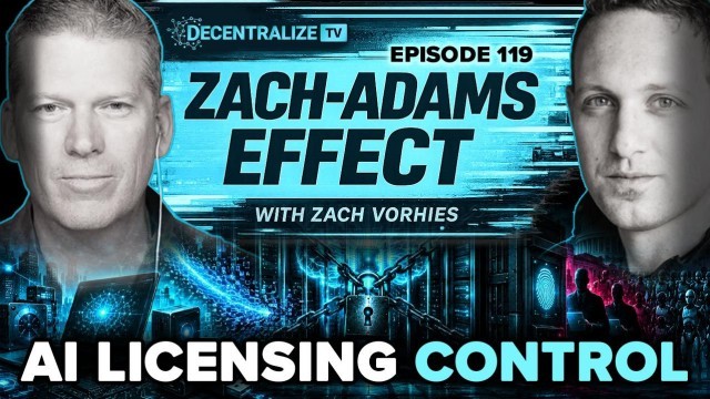 DTV - Zach-Adams Effect with Zach Vorhies - Government Licensing to Use AI Models