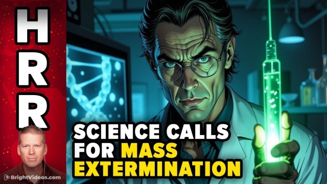 How Mainstream Science Justifies the Mass EXTERMINATION of Human Populations