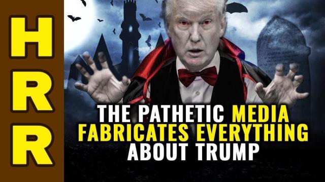 The pathetic media FABRICATES everything about Trump