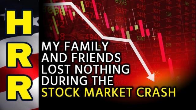 My family and friends lost NOTHING during the stock market crash... here's how