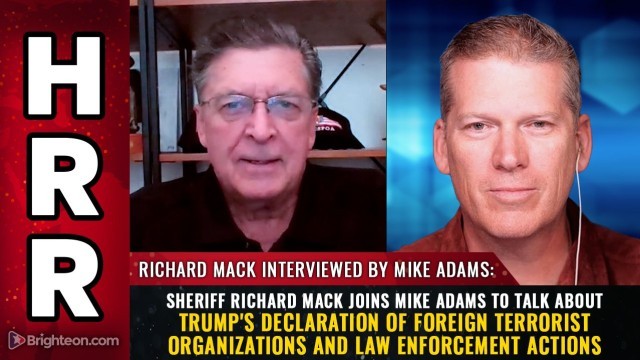 Sheriff Richard Mack joins Mike Adams to talk about Trump's Declaration of Foreign Terrorist Organizations and Law Enforcement Actions