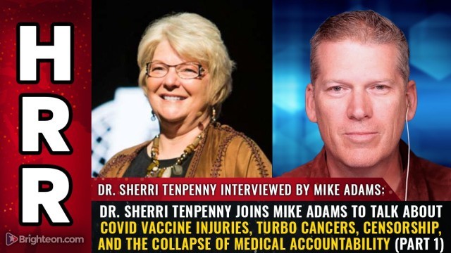 Dr. Sherri Tenpenny joins Mike Adams to talk about COVID vaccine injuries, turbo cancers, censorship, and the collapse of medical accountability (Part 1)