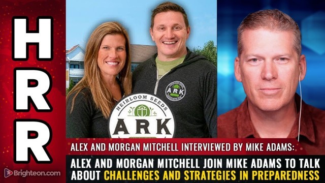 Alex and Morgan Mitchell join Mike Adams to talk about Challenges and Strategies in Preparedness