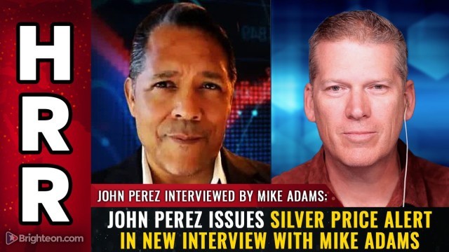 John Perez issues SILVER PRICE ALERT in new interview with Mike Adams