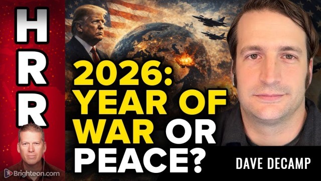Dave DeCamp (AntiWar.com): Will 2026 Be a Year of Peace or War?