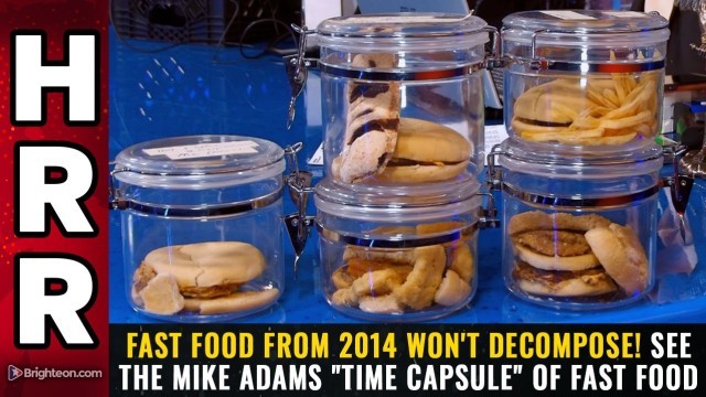 FAST FOOD FROM 2014 won't decompose! See the Mike Adams 