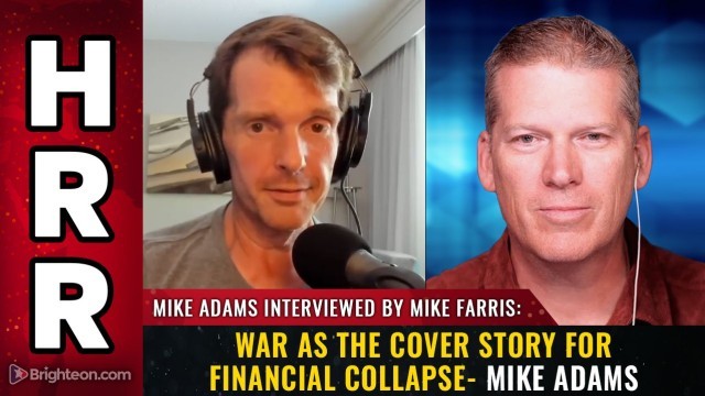 War as the Cover Story for Financial Collapse- Mike Adams