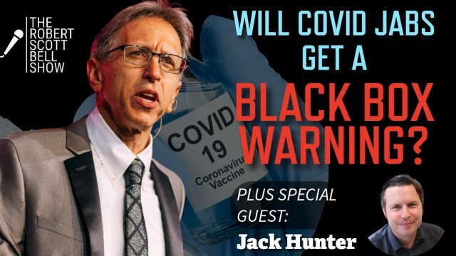 COVID Jab Black Box, Jack Hunter, Rob Reiner Reaction, 'Ambassadors' for Israel, RFK Vaccine Injury Reform